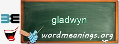 WordMeaning blackboard for gladwyn